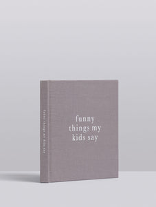 Funny Things My Kids Say | Grey